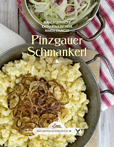 Das große kleine Buch: Pinzgauer Schmankerl von Servus