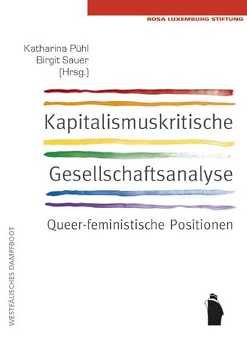 Kapitalismuskritische Gesellschaftsanalyse: queerfeministische Positionen: Queerfeminstische Positionen