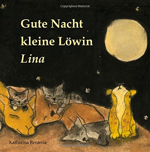 Gute Nacht kleine Löwin Lina Gute Nacht kleine Löwin Lina von CreateSpace Independent Publishing Platform