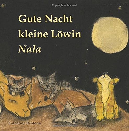 Gute Nacht kleine Löwin Nala Gute Nacht kleine Löwin Nala von CreateSpace Independent Publishing Platform