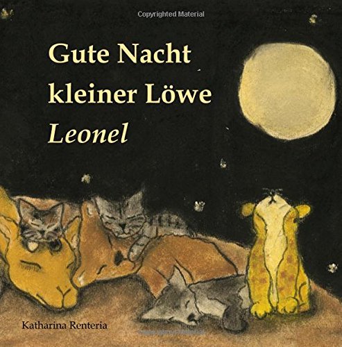 Gute Nacht kleiner Löwe Leonel Gute Nacht kleiner Löwe Leonel von CreateSpace Independent Publishing Platform