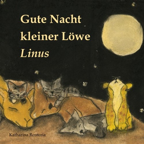 Gute Nacht kleiner Löwe Linus Gute Nacht kleiner Löwe Linus von CreateSpace Independent Publishing Platform