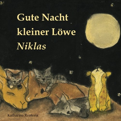 Gute Nacht kleiner Löwe Niklas Gute Nacht kleiner Löwe Niklas von CreateSpace Independent Publishing Platform