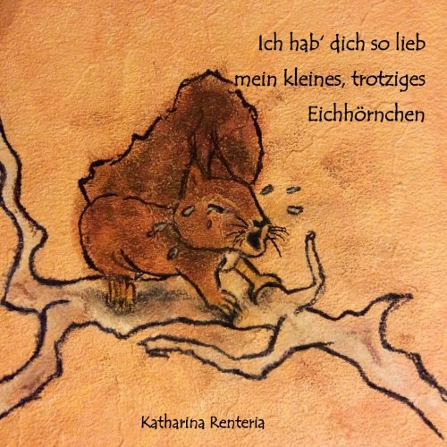 Ich hab' dich so lieb mein kleines, trotziges Eichhörnchen
