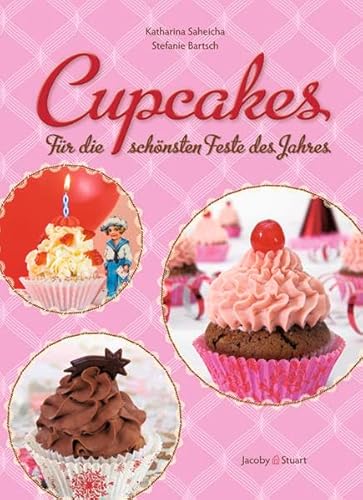 Cupcakes: Für die schönsten Feste des Jahres