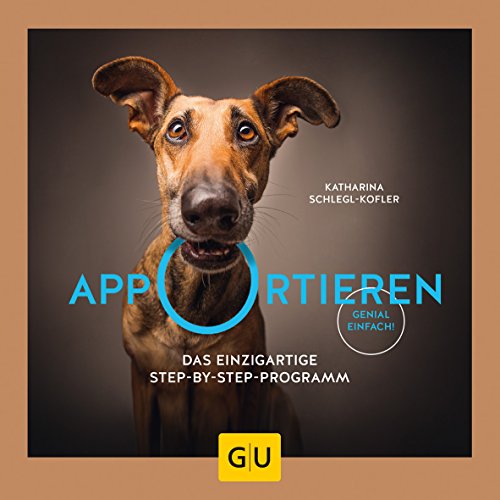 Apportieren: Das einzigartige Step-by-Step-Programm. Genial einfach! (GU Hunde)