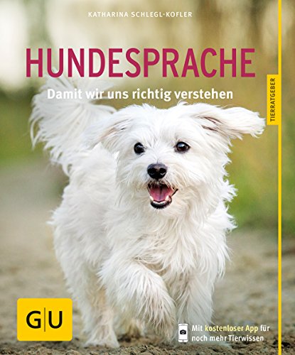 Hundesprache: Damit wir uns richtig verstehen von Gräfe und Unzer