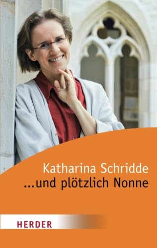 . . . Und Plötzlich Nonne (HERDER Spektrum)