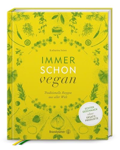 Immer schon vegan - Traditionelle Rezepte aus aller Welt von Brandsttter Verlag