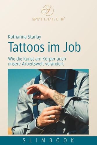 Tattoos im Job: Wie die Kunst am Körper auch unsere Arbeitswelt verändert von Stilclub