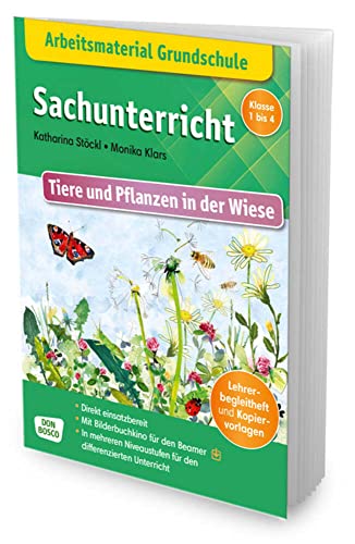 Arbeitsmaterial Grundschule. Sachunterricht: Tiere und Pflanzen in der Wiese: Lehrerbegleitheft und Kopiervorlagen. In mehreren Niveaustufen für den ... Grundschule: Sachwissen im Kamishibai) von Don Bosco