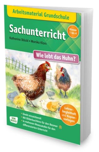 Arbeitsmaterial Grundschule. Sachunterricht: Wie lebt das Huhn?: Lehrerbegleitheft und Kopiervorlagen. In mehreren Niveaustufen für den ... Grundschule: Sachwissen im Kamishibai)