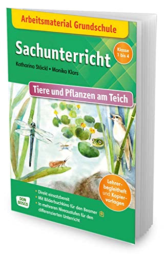 Arbeitsmaterial Grundschule. Sachunterricht. Tiere und Pflanzen am Teich. Lehrerbegleitheft und Kopiervorlagen. In mehreren Niveaustufen für den ... Grundschule – Sachwissen im Kamishibai) von Don Bosco