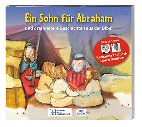 Ein Sohn für Abraham: Reihe: Die Hörbibel für Kinder