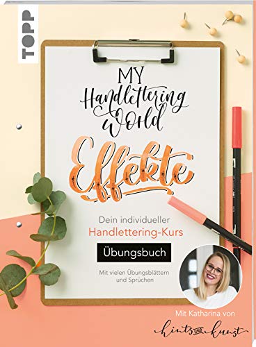 My Handlettering World: Effekte - Übungsbuch: Mit vielen Übungsblättern und Sprüchen von Frech Verlag GmbH