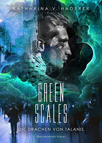 Green Scales: Die Drachen von Talanis von Drachenmond-Verlag