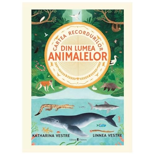 Cartea Recordurilor Din Lumea Animalelor von Univers