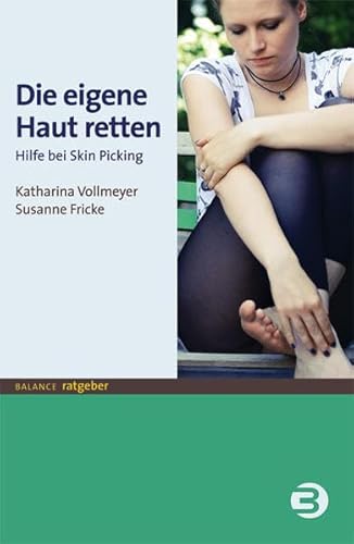 Die eigene Haut retten: Hilfe bei Skin-Picking (BALANCE Ratgeber)