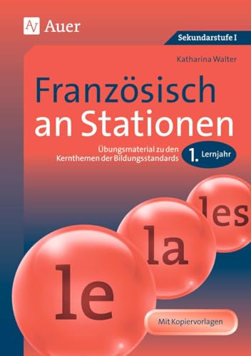 Französisch an Stationen: Übungsmaterial zu den Kernthemen der Bildungsstandards (5. bis 10. Klasse) (Stationentraining Sekundarstufe Französisch) von Auer Verlag i.d.AAP LW