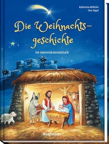 Die Weihnachtsgeschichte - Ein Adventskalenderbuch (Adventskalender mit Geschichten für Kinder: Ein Buch zum Lesen und Vorlesen mit 24 Kapiteln) Die Weihnachtsgeschichte - Ein Adventskalenderbuch (Adventskalender mit Geschichten für Kinder: Ein Buch zum Lesen und Vorlesen mit 24 Kapiteln)