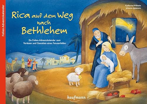 Rica auf dem Weg nach Bethlehem. Ein Folien-Adventskalender zum Vorlesen und Gestalten eines Fensterbildes (Adventskalender mit Geschichten für Kinder: Ein Buch zum Vorlesen und Basteln) Rica auf dem Weg nach Bethlehem. Ein Folien-Adventskalender zum Vorlesen und Gestalten eines Fensterbildes (Adventskalender mit Geschichten für Kinder: Ein Buch zum Vorlesen und Basteln)