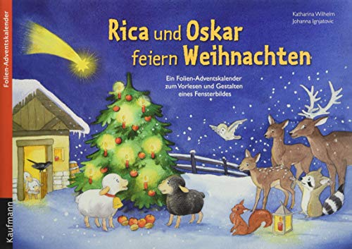 Rica und Oskar feiern Weihnachten. Ein Folien-Adventskalender zum Vorlesen und Gestalten eines Fensterbildes (Adventskalender mit Geschichten für Kinder: Ein Buch zum Vorlesen und Basteln) Rica und Oskar feiern Weihnachten. Ein Folien-Adventskalender zum Vorlesen und Gestalten eines Fensterbildes (Adventskalender mit Geschichten für Kinder: Ein Buch zum Vorlesen und Basteln)