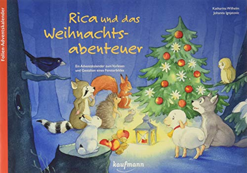 Rica und das Weihnachtsabenteuer. Ein Folien-Adventskalender zum Vorlesen und Gestalten eines Fensterbildes (Adventskalender mit Geschichten für Kinder: Ein Buch zum Vorlesen und Basteln)