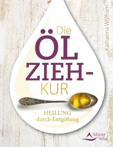 Die Ölzieh-Kur: Heilung durch Entgiftung
