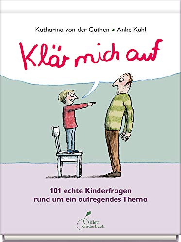 Klär mich auf: 101 echte Kinderfragen rund um ein aufregendes Thema von Klett Kinderbuch