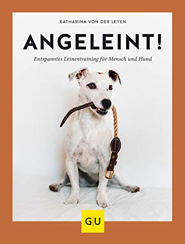 Angeleint!: Das entspannte Leinentraining für Mensch und Hund (GU Hundeerziehung)