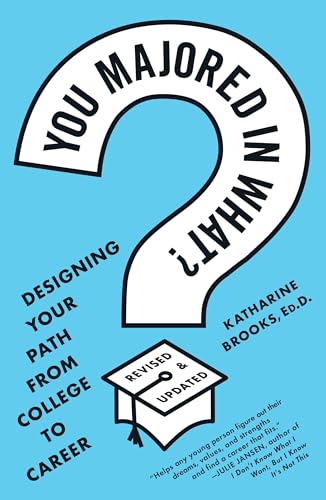 You Majored in What?: Designing Your Path from College to Career von Plume