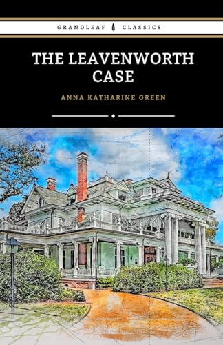 The Leavenworth Case: A Lawyer's Story von Independently published