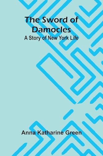 The Sword of Damocles: A Story of New York Life von Alpha Edition