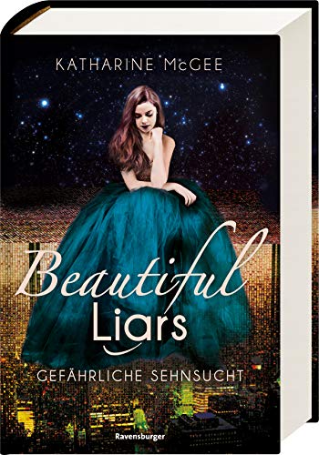 Beautiful Liars, Band 2: Gefährliche Sehnsucht