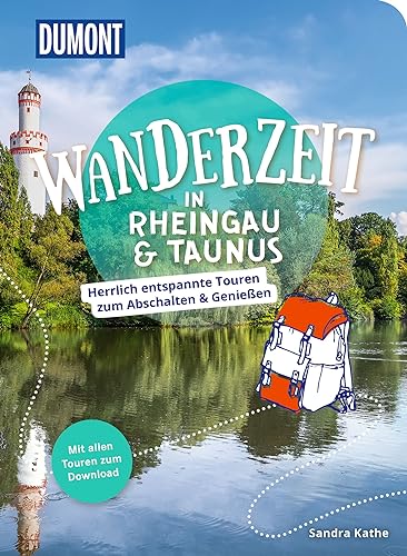 DUMONT Wanderzeit in Rheingau & Taunus: Herrlich entspannte Wandertouren zum Abschalten & Genießen DUMONT Wanderzeit in Rheingau & Taunus: Herrlich entspannte Wandertouren zum Abschalten & Genießen
