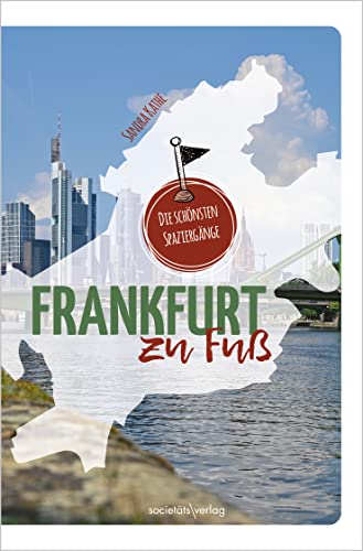 Frankfurt zu Fuß: Die schönsten Spaziergänge