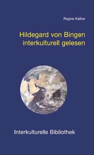 Hildegard von Bingen interkulturell gelesen (Interkulturelle Bibliothek)