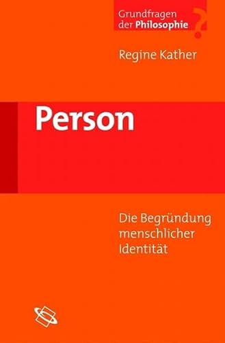Person. Die Begründung menschlicher Identität.