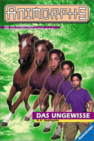 Animorphs, Bd.14, Das Ungewisse Animorphs, Bd.14, Das Ungewisse