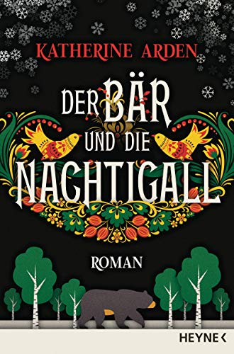 Der Bär und die Nachtigall: Roman (Winternacht-Trilogie, Band 1) von Heyne Taschenbuch