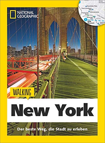 New York zu Fuß: Walking New York – Mit detaillierten Karten die Stadt zu Fuß entdecken. Der Reiseführer von National Geographic mit Insidertipps, ... ... erleben: Das Beste der Stadt zu Fuß entdecken von National Geographic Deutschland