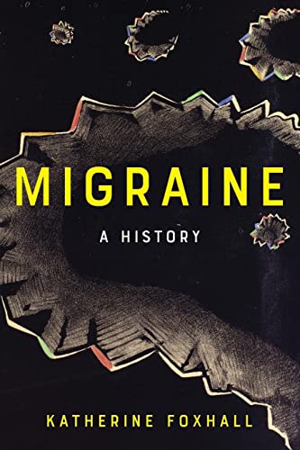 Migraine: A History von Johns Hopkins University Press