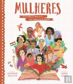 Mulheres 50 Histórias incríveis que mudaram o mundo (Portuguese Edition)