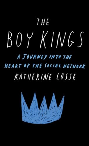 The Boy Kings: A Journey into the Heart of the Social Network von Free Press