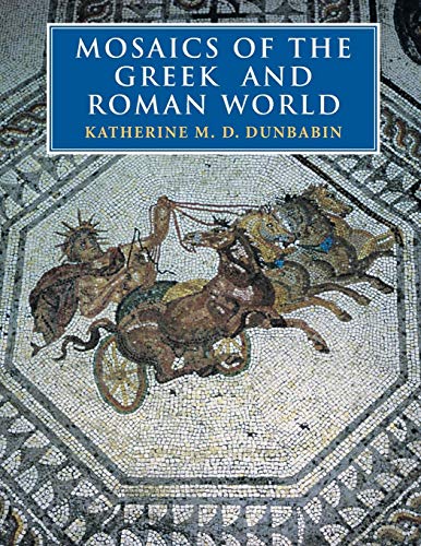Mosaics of the Greek and Roman World von Cambridge University Press