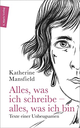 Alles, was ich schreibe – alles, was ich bin: Texte einer Unbeugsamen (Autor:innenreihe 10) von Marix Verlag