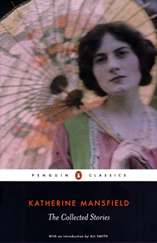 The Collected Stories of Katherine Mansfield: with an Introduction by Ali Smith