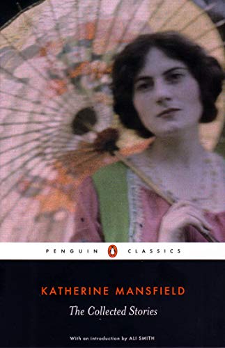 The Collected Stories of Katherine Mansfield: with an Introduction by Ali Smith von Penguin Classics