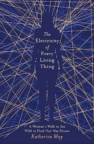 The Electricity of Every Living Thing: From the bestselling author of Wintering The Electricity of Every Living Thing: From the bestselling author of Wintering von Trapeze