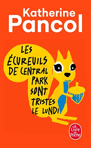 Les écureuils de Central Park sont tristes le lundi: Roman (Litterature & Documents)